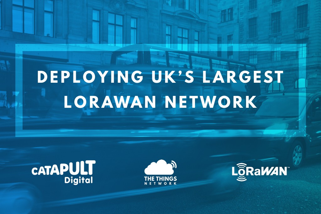 Digital Catapult & The Things Network join forces to create the largest LoRaWAN network in the UK